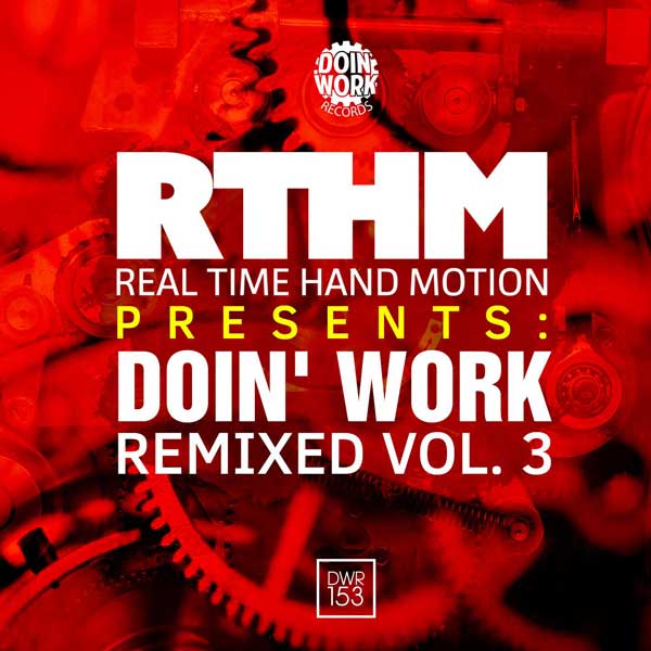 RTHM Presents: Doin' Work Remixed Vol. 3